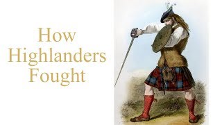 Broadsword and targe  how Highlanders fought [upl. by Droffilc]