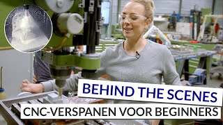 CNCverspanen voor beginners  Leren CNCverspanen  Behind the Scenes [upl. by Anay328]