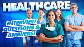 HEALTHCARE Interview Questions and TOPSCORING ANSWERS [upl. by Ema]