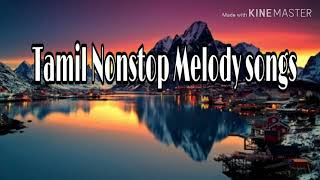 Tamil Nonstop Melody Songs Collection [upl. by Ailekahs]