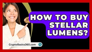 How to Buy Stellar Lumens  CryptoBasics360com [upl. by Kaila]