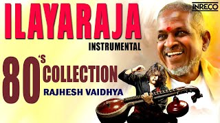 Ilayaraja Instrumental  80s Collection  Rajhesh Vaidhya Veena Cover Songs  Tamil Night Melodies [upl. by Holms]