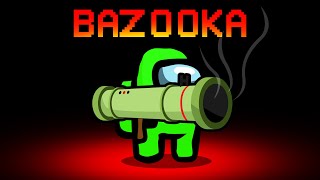 Among Us With NEW BAZOOKA ROLE Always Win [upl. by Keslie]