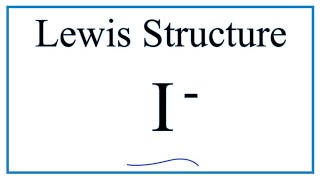 How to Draw the Lewis Dot Structure for I Iodide ion [upl. by Darra]