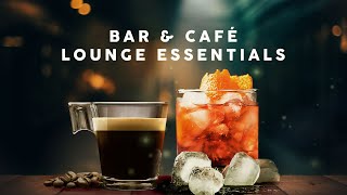 Lounge Essentials  Bar amp Café Playlist [upl. by Hourigan845]