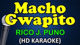 MACHO GWAPITO  RIco J Puno HD Karaoke [upl. by Stovall]