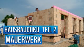 Hausbau Doku  Teil 2 Mauerwerk  Massivhaus bauen [upl. by Trbor]