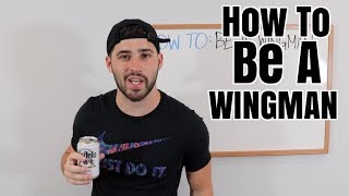 How To Be A Wingman [upl. by Ammon]