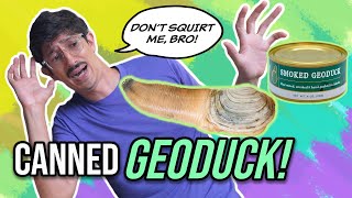 GEODUCK from a Tin How does it taste  Canned Fish Files Ep 62 [upl. by Ramses828]