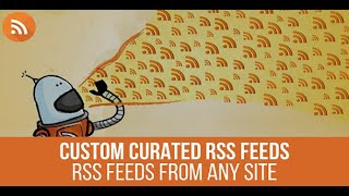 Generate an RSS Feed for Any Website  Custom Curated RSS Feeds WordPress Plugin  Basic Tutorial [upl. by Retsae]