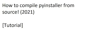 How to compile pyinstaller from source 2021 [upl. by Atoked]