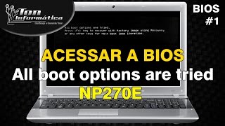 All boot options are tried  Como acessar a BIOS do Notebook Samsung NP270E [upl. by Bej]