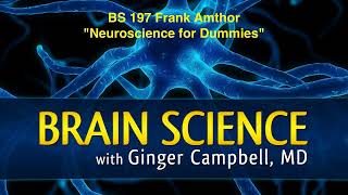 BS 197 Encore Neuroscience for Dummies with Frank Amthor [upl. by Thomasin945]