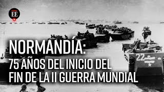 Desembarco de Normandía 75 años del inicio del fin de la Segunda Guerra Mundial  Noticias [upl. by Eerased]