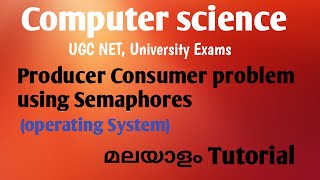 Producer Consumer Problem using Semaphores  Operating System  Malayalam Tutorial [upl. by Owades]