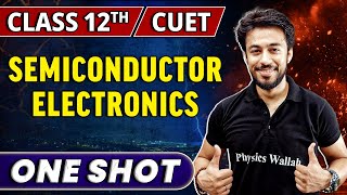 SEMICONDUCTOR ELECTRONICS in One Shot  Class 12thCUET [upl. by Lachlan]