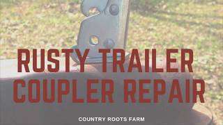 How to Fix a Trailer Coupler  Hitch [upl. by Nyliuqcaj902]