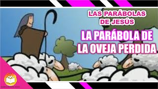 La PARÁBOLA DE LA OVEJA PERDIDA para Niños  Las Parábolas de Jesús en la Biblia [upl. by Nyahs567]