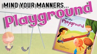 Mind Your Manners  Manners on the Playground Part 3 of 4 School Rules amp SelfRegulation [upl. by Jaymee403]