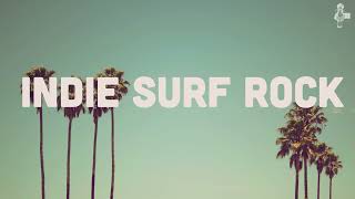 Indie Surf Rock  Playlist Vol 1 [upl. by Annasor]