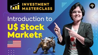 Introduction to US Stock Markets  Investment Masterclass [upl. by Elleynod181]