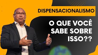 O QUE É O DISPENSACIONALISMO [upl. by Arahset]