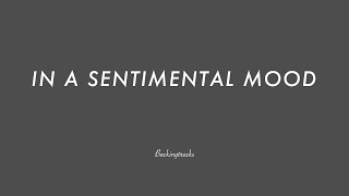 In A Sentimental Mood chord progression  Jazz Backing Track Play Along [upl. by Saenihp]