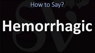 How to Pronounce Hemorrhagic CORRECTLY [upl. by Maighdlin948]