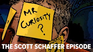 The Scott Schaffer Episode [upl. by Dredi]