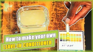 How to make your own LEAVEIN CONDITIONER [upl. by Griffin618]