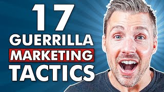 17 Guerrilla Marketing Tactics For Entrepreneurs PROVEN amp EFFECTIVE [upl. by Aciretal]