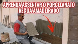 APRENDA ASSENTAR PORCELANATO RÉGUA AMADEIRADO [upl. by Hearn]