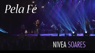 Pela Fé  OFICIAL  Nivea Soares [upl. by Amalea215]