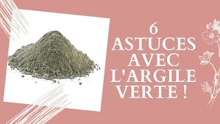 6 ASTUCES AVEC LARGILE VERTE  PRODUIT INDISPENSABLE  MIRACLE  NATUREL  FACILE [upl. by Niarfe]