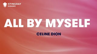 Céline Dion  All By Myself Karaoke With Lyrics [upl. by Hugh]