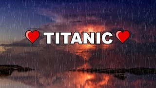 TITANIC MY HEART WILL GO ON PIANO  RAIN  TITANIC SONG INSTRUMENTAL MUSIC [upl. by Mazlack]