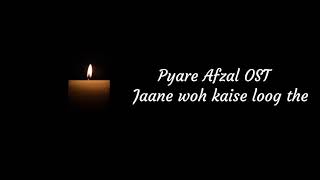 Pyare Afzal OST  Jaane wo kaise log the jinke pyar ko pyar mila  Waqar Ali [upl. by Gilges]