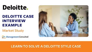 Deloitte Case Interview Example Market Study [upl. by Pelpel]