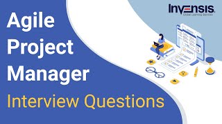 Top 50 Agile Project Manager Interview Questions and Answers  Invensis Learning [upl. by Leirraj]