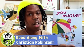 You Matter  Read Along with Christian Robinson  PBS KIDS [upl. by Nilyak699]