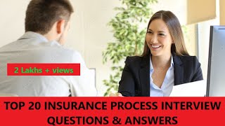 TOP 20 INSURANCE PROCESS INTERVIEW QUESTIONS amp ANSWERS [upl. by Llimaj]