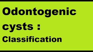 Odontogenic Cysts  Classification [upl. by Odrautse]