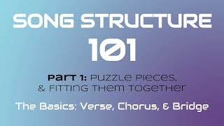 SONG STRUCTURE 101 Pt 1A  THE BASICS Verse Chorus amp Bridge [upl. by Immij453]