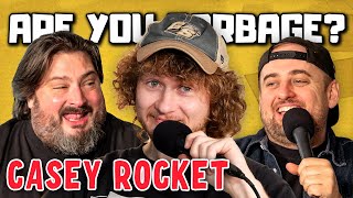 Are You Garbage Comedy Podcast Casey Rocket [upl. by Ahsropal]