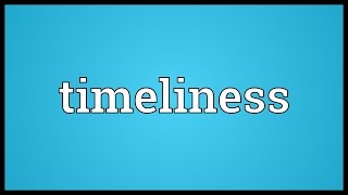 Timeliness Meaning [upl. by Loomis]