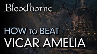 How to Beat Vicar Amelia  Bloodborne Boss Guide [upl. by Leanor735]