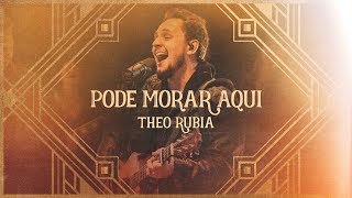 PODE MORAR AQUI  THEO RUBIA Vídeo Oficial  Ao Vivo [upl. by Tingley604]