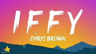 Chris Brown  Iffy Lyrics [upl. by Ielirol256]