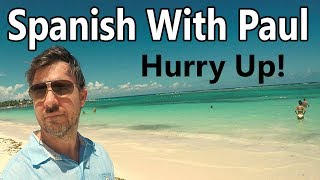 Hurry Up Reflexive Verb  Learn Spanish With Paul [upl. by Nessi]