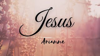 Jesus  Arianne Letra [upl. by Henka]